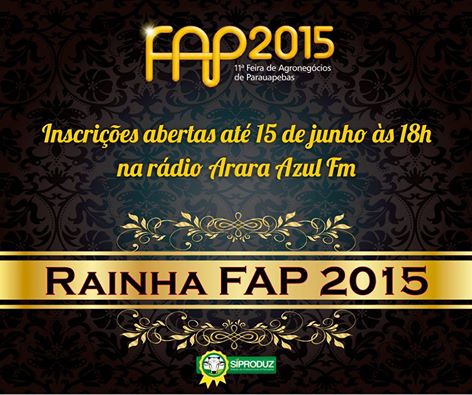  Inscrições para Rainha FAP 2015 podem ser feitas na Rádio Arara Azul FM até dia 15 de junho às 18h